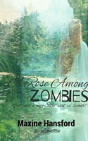 Cover of A Rose Among the Zombies by Maxine Hansford