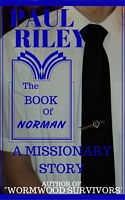 Cover of The Book of NORMAN: LDS fiction -- A MISSIONARY STORY by Paul Riley