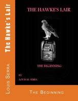 Cover of The Hawke's Lair: The Beginning by Louis M. Serra