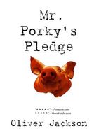 Cover of Mr. Porky's Pledge by Oliver Jackson