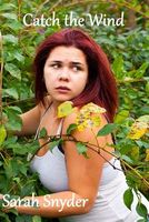 Cover of Catch the Wind by Sarah Snyder