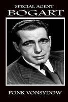 Cover of Special Agent Bogart by Ponk Vonsydow