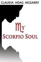 Cover of My Scorpio Soul by Claudia Hoag McGarry