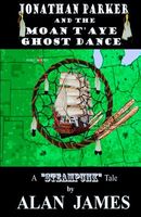 Jonathan Parker and the Moan T'aye Ghost Dance