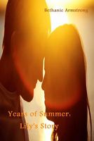 Cover of Years of Summer: Lily's Story by Bethanie Armstrong
