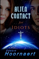 Alien Contact for Idiots