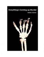 Cover of Everything's Coming Up Murder by Debbie Creamer