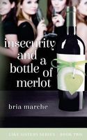 Insecurity and a Bottle of Merlot