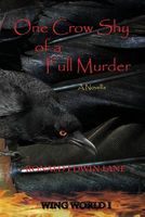 Cover of One Crow Shy of a Full Murder by Ronald Edwin Lane
