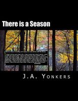 Cover of There Is a Season by J.A. Yonkers