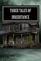 Cover of Three Tales of Inheritance by Charles Roberts