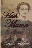 Cover of Hush Mama by Patricia Strefling