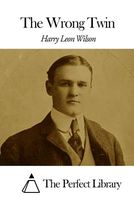 Cover of The Wrong Twin by Harry Leon Wilson
