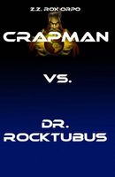 Crapman vs. Dr. Rocktubus