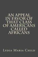 An Appeal in Favor of That Class of Americans Called Africans