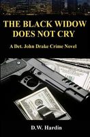 Cover of The Black Widow Does Not Cry by D.W. Hardin