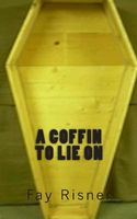 A Coffin to Lie on