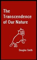 The Transcendence of Our Nature