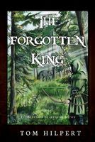 Cover of The Forgotten King by Tom Hilpert