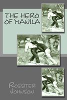 Cover of The Hero of Manila by Rossiter Johnson