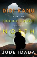 Cover of Didi Kanu and the Singing Dwarfs of the North by Jude Idada