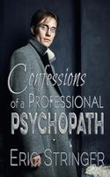 Cover of Confessions of a Professional Psychopath by Eric Stringer