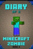 Diary of a Minecraft Zombie Book 2