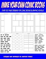 Make Your Own Comic Books: Over 100 Page Designs for Comic Books & Graphic Novels