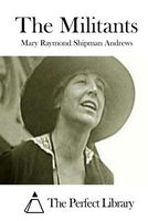 Cover of The Militants by Mary Raymond Shipman Andrews