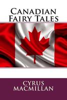 Cover of Canadian Fairy Tales by Cyrus MacMillan