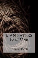 Cover of Man Eaters - Part One by Thomas Jacob