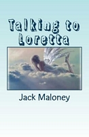 Cover of Talking to Loretta by Jack Maloney