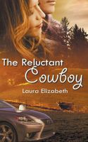 Cover of The Reluctant Cowboy by Laura Elizabeth