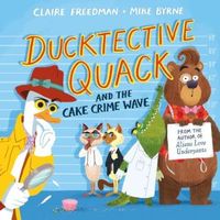 Ducktective Quack and the Cake Crime Wave