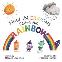 How the Crayons Saved the Rainbow