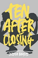 Ten After Closing by Jessica Bayliss
