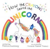 How the Crayons Saved the Unicorn