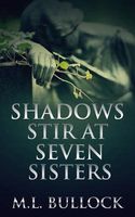 Shadows Stir at Seven Sisters