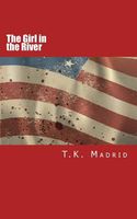 Cover of The Girl in the River by T.K. Madrid
