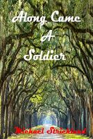 Cover of Along Came a Soldier by Michael Strickland