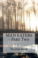 Cover of Man Eaters - Part Two by Thomas Jacob