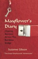 Mayflower's Diary - Chasing Bunnies Across the Rainbow Bridge