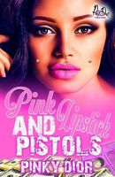 Cover of Pink Lipstick & Pistols by Pinky Dior