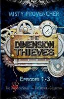 The Dimension Thieves: Episodes 1-3