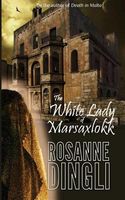 Cover of The White Lady of Marsaxlokk by Rosanne Dingli