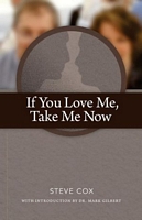 Cover of If You Love Me, Take Me Now by Steve Cox