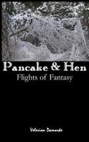Pancake & Hen: Flights of Fantasy