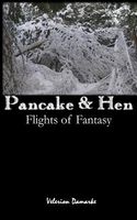 Cover of Pancake & Hen: Flights of Fantasy by Velerion Damarke