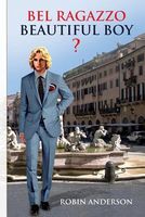 Cover of Bel Ragazzo - Beautiful Boy -?- by Robin Anderson