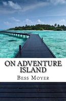 Cover of On Adventure Island by Bess Moyer